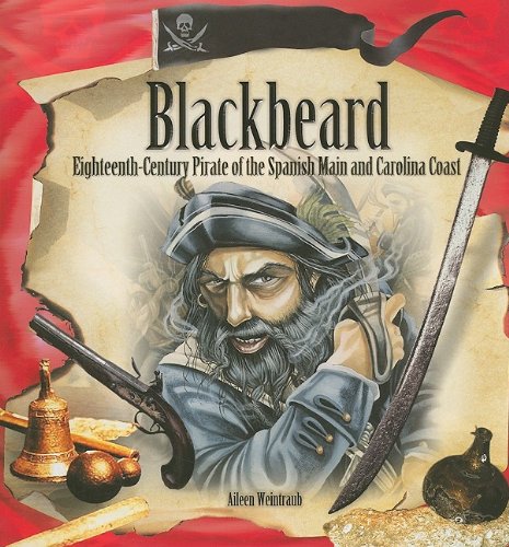 Blackbeard: Eighteenth-Century Pirate of the Spanish Main and Carolina Coast book