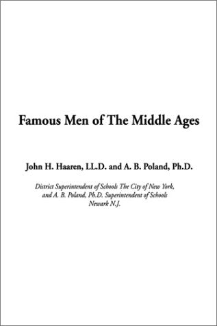Famous Men of the Middle Ages Politics & History