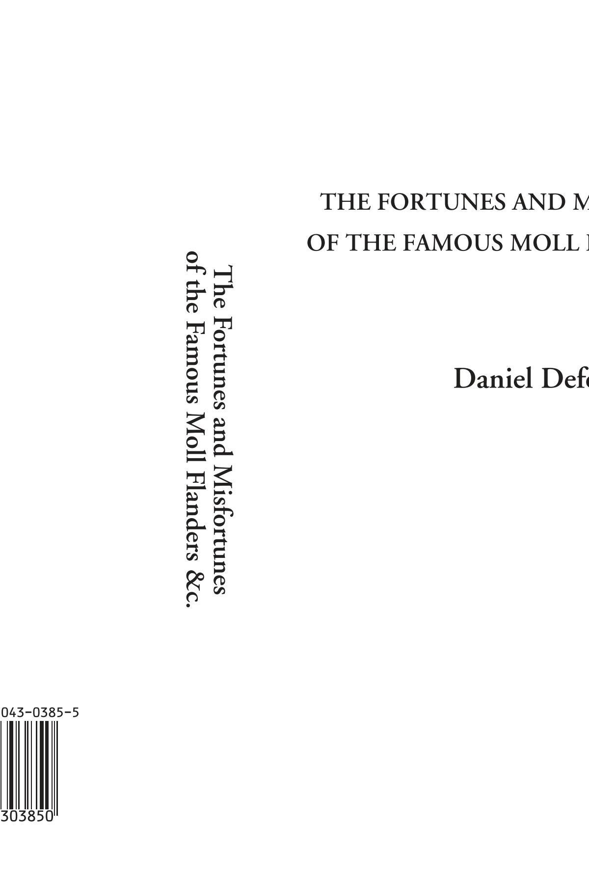 The Fortunes and Misfortunes of the Famous Moll Flanders &c. Classics