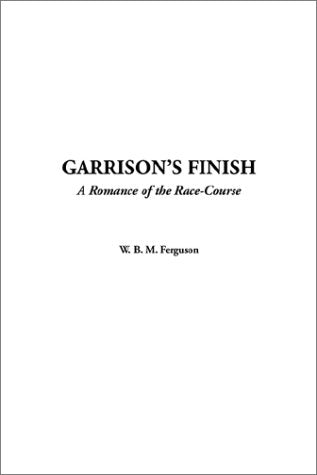 Garrison's Finish, a Romance of the Race-Course Contemporary literature