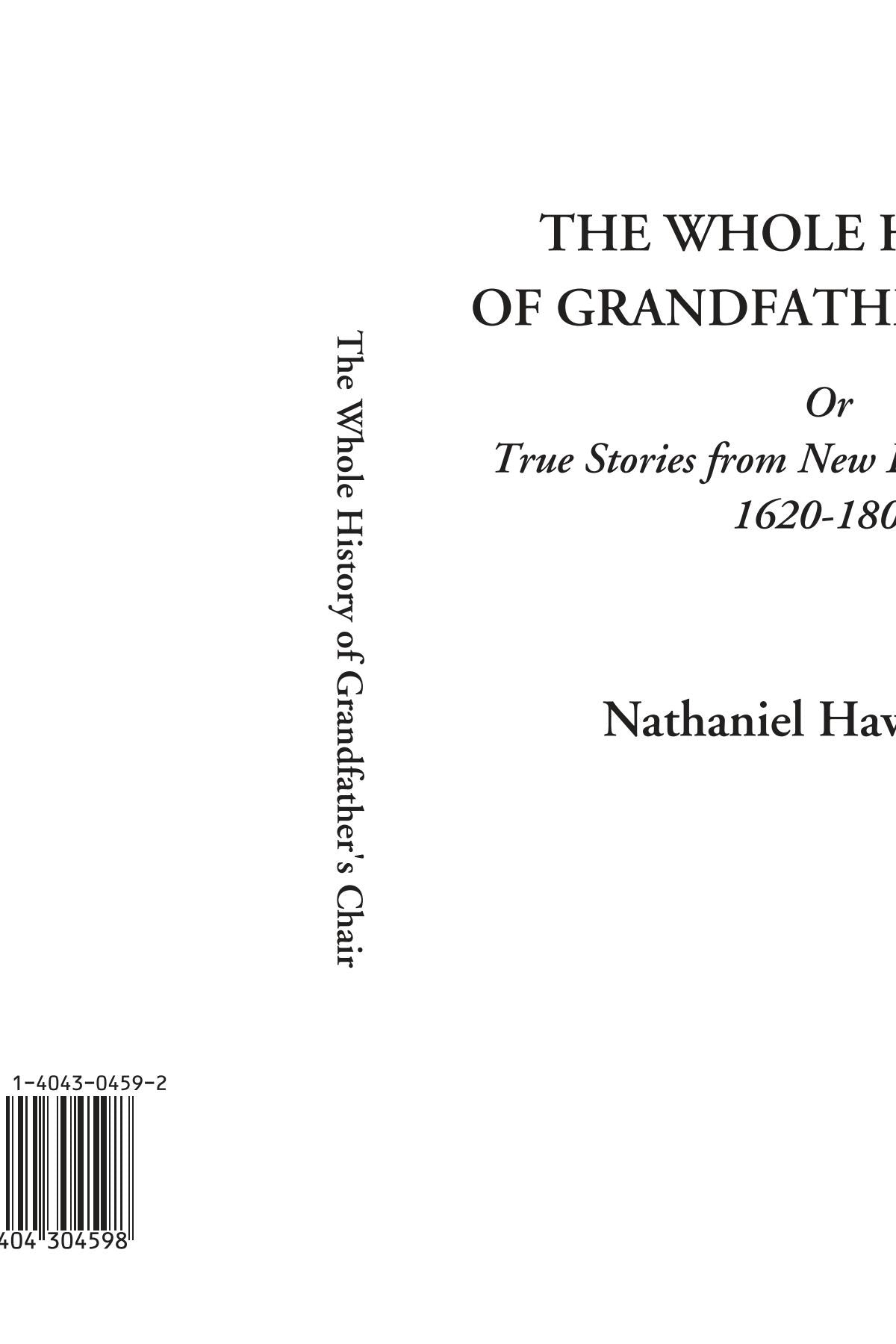 The Whole History of Grandfather's Chair Or True Stories from New England History, 1620-1808 Contemporary literature