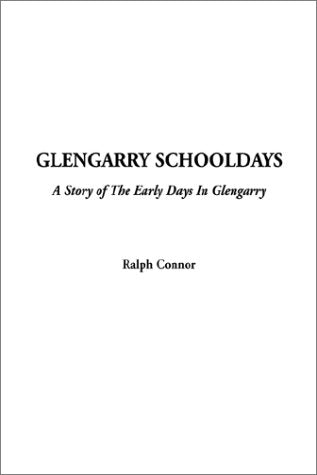 Glengarry Schooldays, a Story of the Early Days in Glengarry Contemporary literature