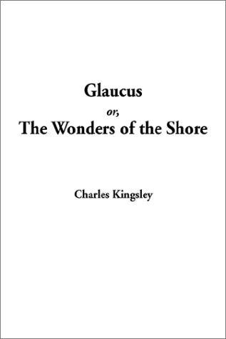 Glaucus or Wonders of the Shore Non-fiction