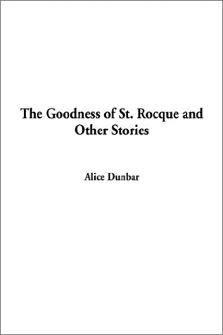 The Goodness of St. Rocque and Other Stories Essays & Short Stories