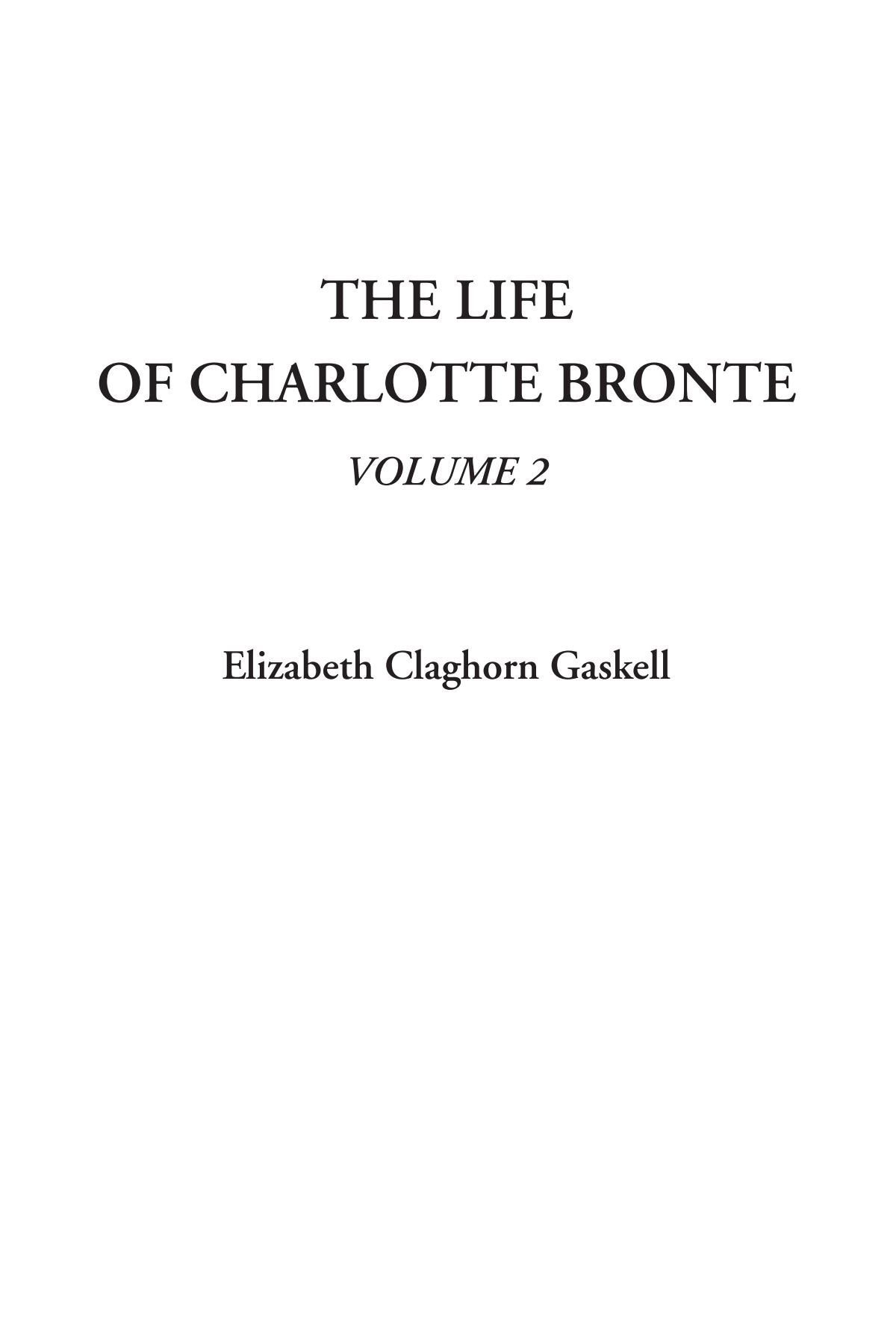 The Life of Charlotte Bronte, Volume 2 Art & Literature