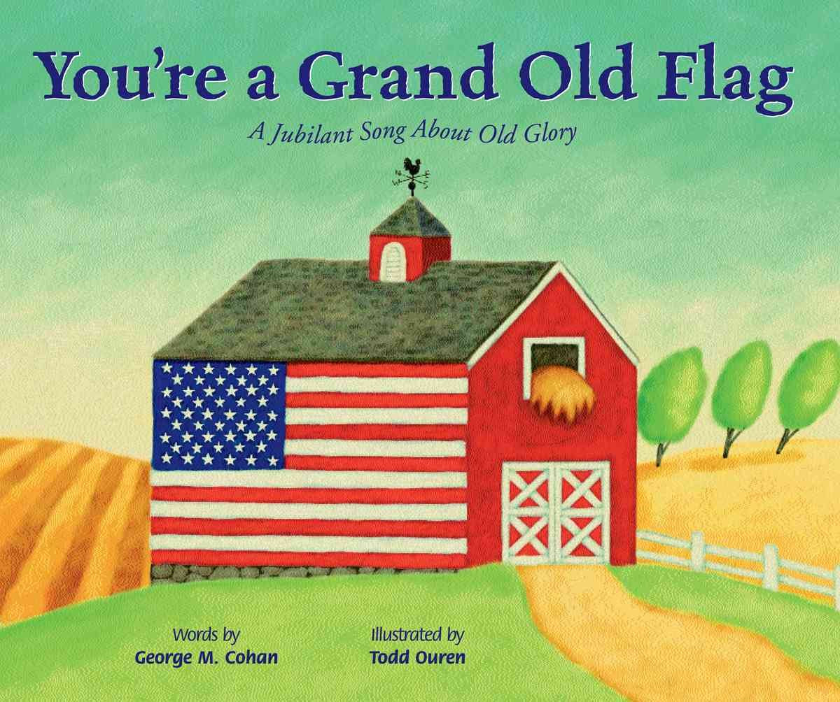 You're a Grand Old Flag: A Jubilant Song About Old Glory (Patriotic Songs) Non-fiction