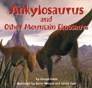 Ankylosaurus: and Other Mountain Dinosaurs (Dinosaur Find) Non-fiction