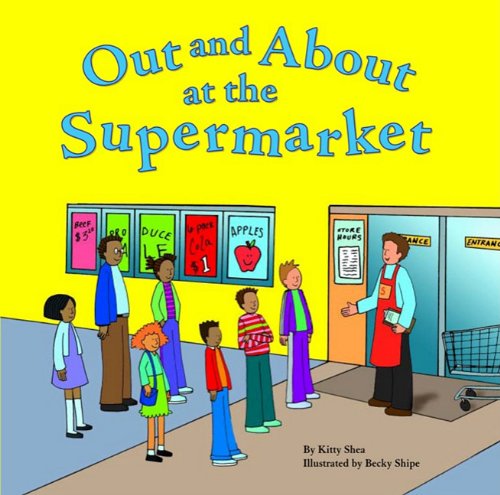 Out and About at the Supermarket (Field Trips) Books