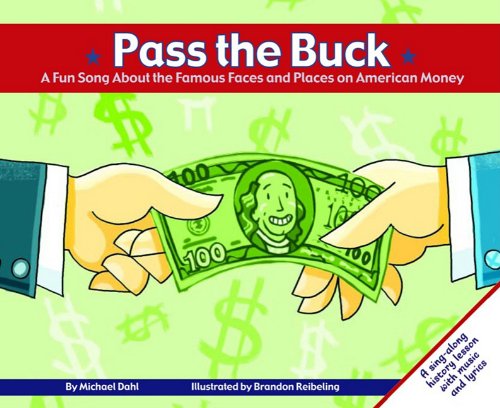 Pass the Buck: A Fun Song About the Famous Faces and Places on American Money (Fun Songs) Books