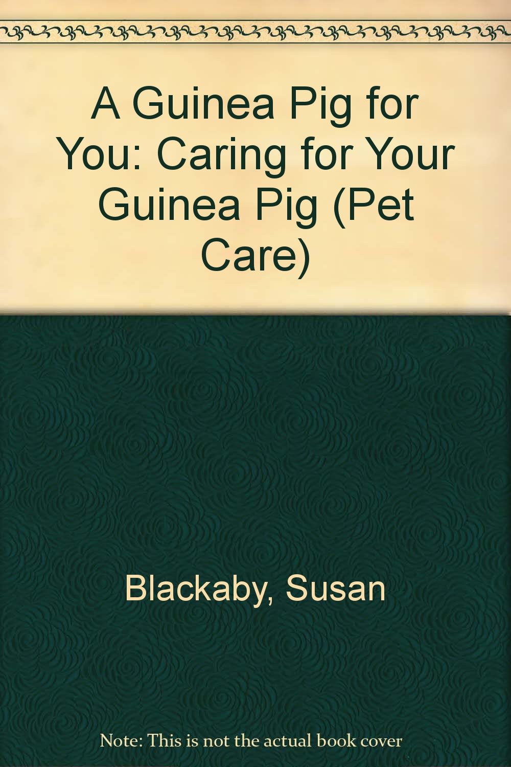 A Guinea Pig for You: Caring for Your Guinea Pig (Pet Care) Non-fiction