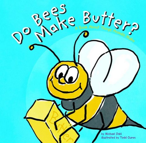 Product Image: Do Bees Make Butter?: A Book About Things That Animals Make (Animals All Around)