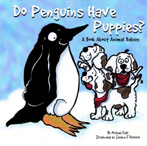 Do Penguins Have Puppies?: A Book About Animal Babies (Animals All Around) Books