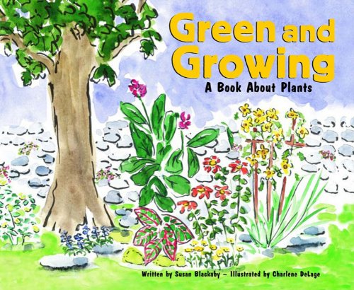Green and Growing: A Book About Plants (Growing Things) Non-fiction