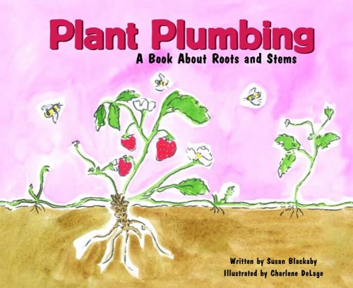 Plant Plumbing: A Book About Roots and Stems (Growing Things) Books