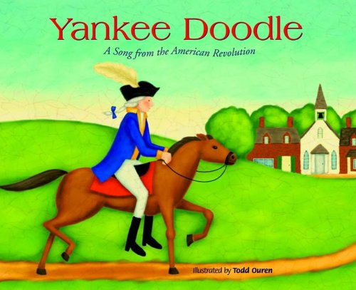 Yankee Doodle: A Song from the American Revolution (Patriotic Songs) Non-fiction
