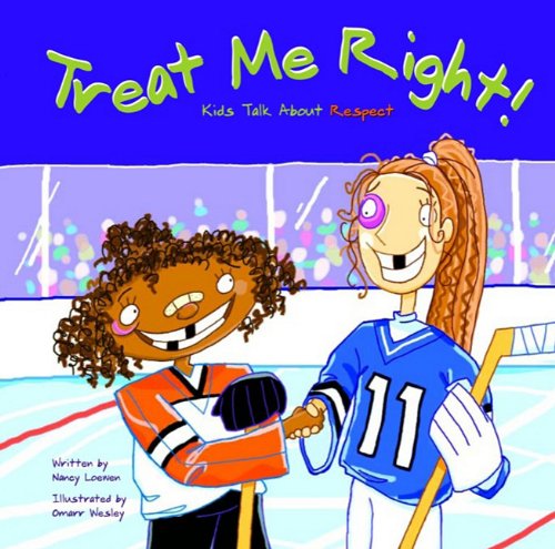 Treat Me Right!: Kids Talk About Respect Books