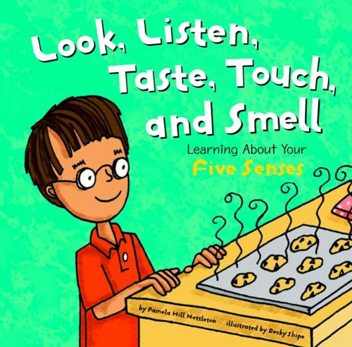 Look, Listen, Taste, Touch and Smell: Learning About Your Five Senses (The Amazing Body) Books