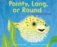 Pointy, Long, Or Round: A Book About Animal Shapes (Animal Wise) Non-fiction