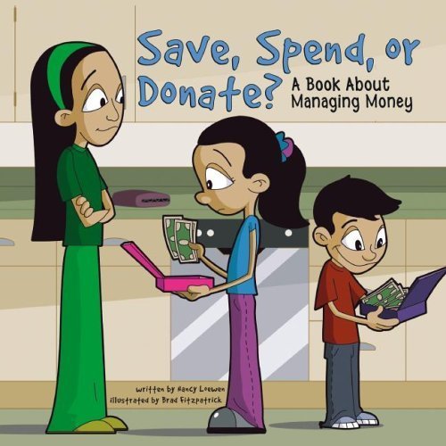 Save, Spend, Or Donate?: A Book About Managing Money (MONEY MATTERS) Non-fiction