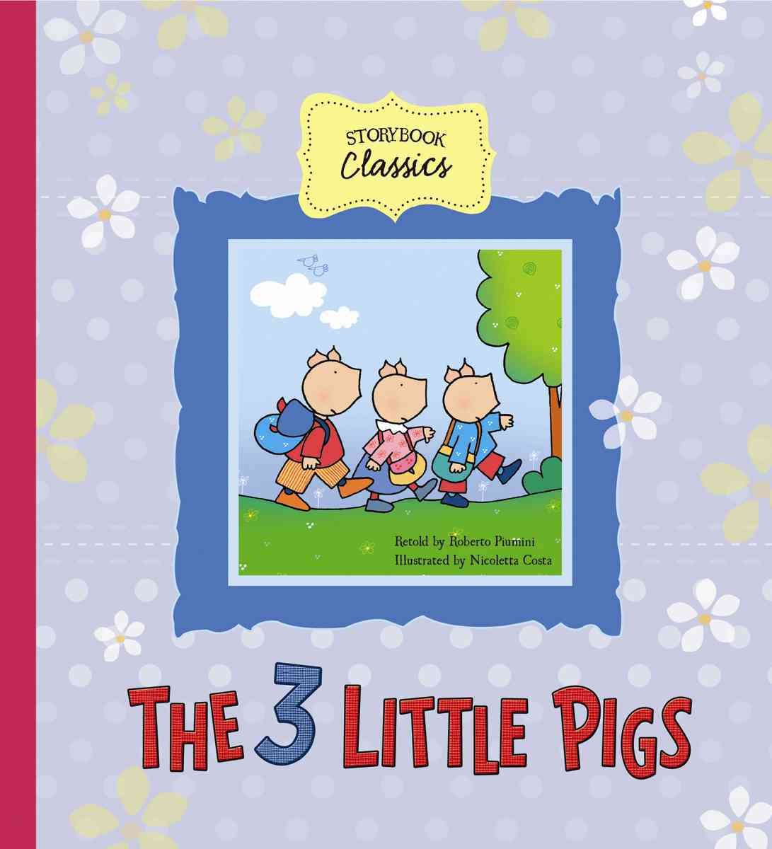 The 3 Little Pigs (Storybook Classics) Fairy Tales & Legends
