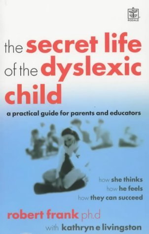 The Secret Life of the Dyslexic Child (Rodale) book