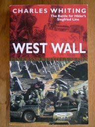 West Wall: The Battle for Hitler's Sieggfried Line Books