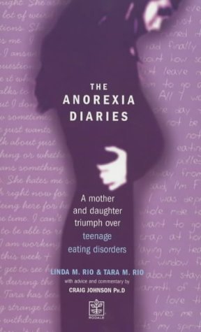 The Anorexia Diaries: A Mother and Daughter Triumph Over Eating Disorders and Teenage Depression Health, Nutrition & Fitness