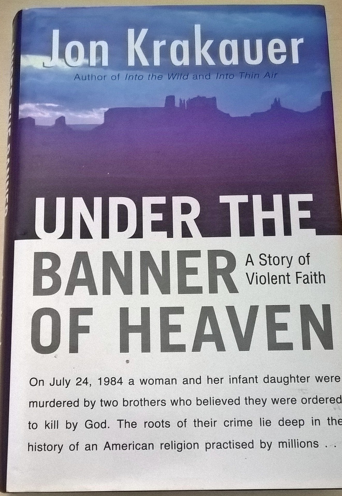 Under The Banner of Heaven: A Story of Violent Faith Politics & History