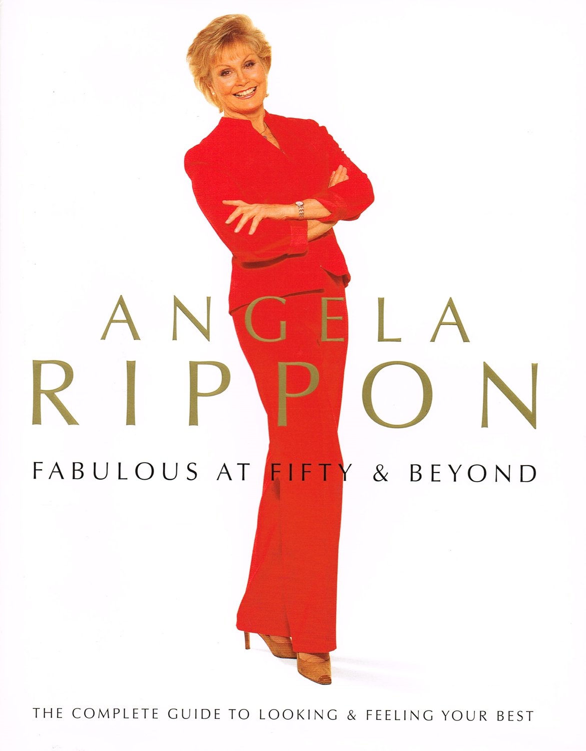 Fabulous at Fifty & Beyond: A Complete Guide to Looking and Feeling Your Best Leisure, Home & Garden