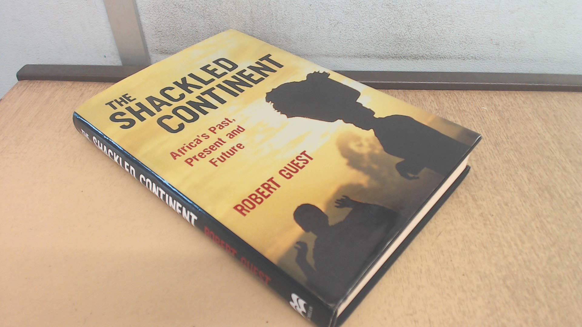 Shackled Continent: Africa's Past, Present and Future Social Sciences