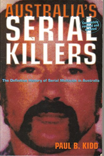 Australia's Serial Killers The Definitive History of Serial Multicide in Australia Books