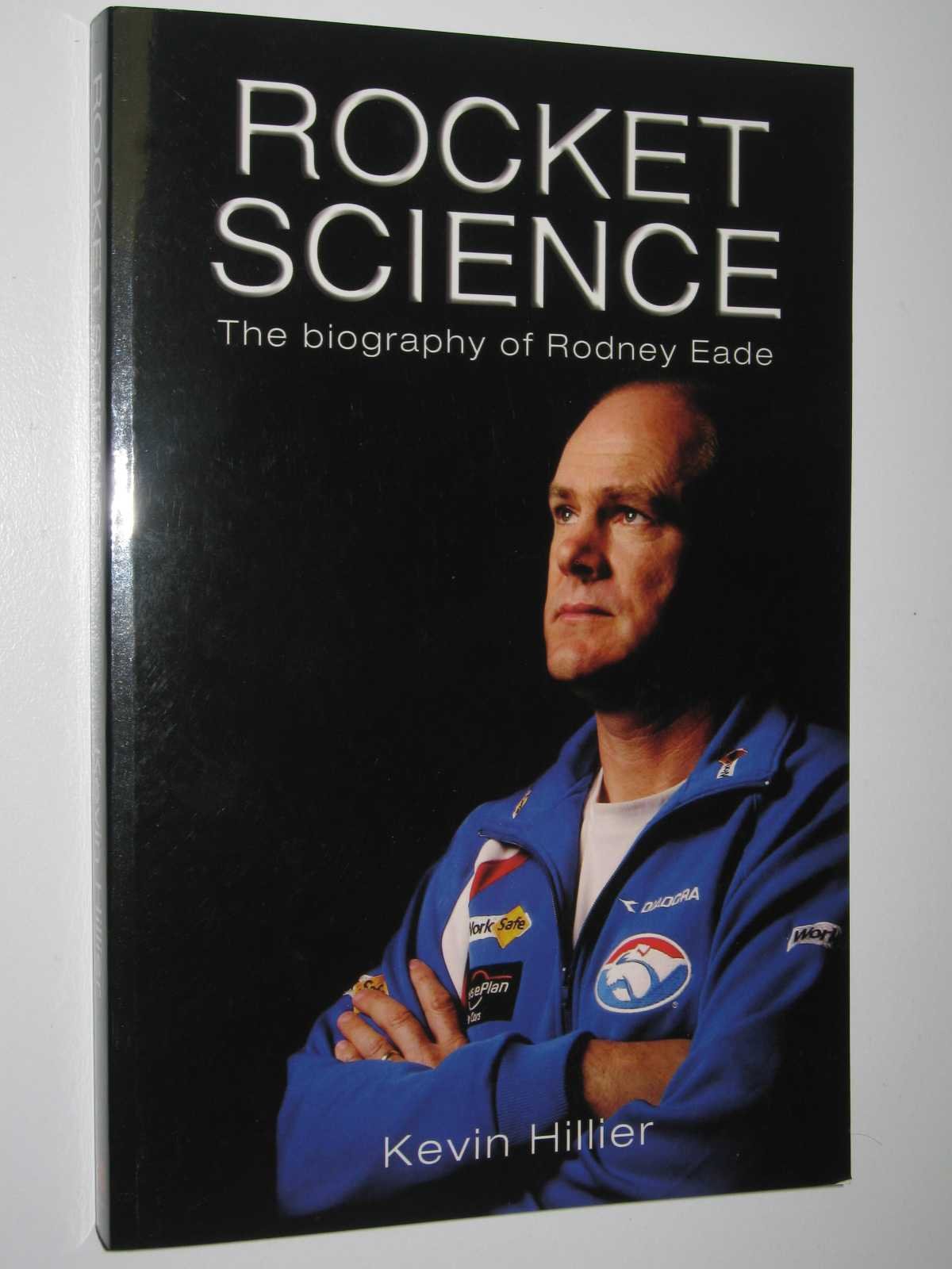 Rocket Science: The Biography of Rodney Eade Sports