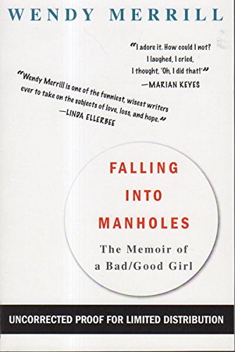 Falling into Manholes: The Memoir of a Bad/Good Girl Books