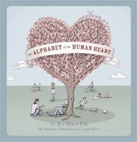 Alphabet of the Human Heart : The A to Zen of Life Books