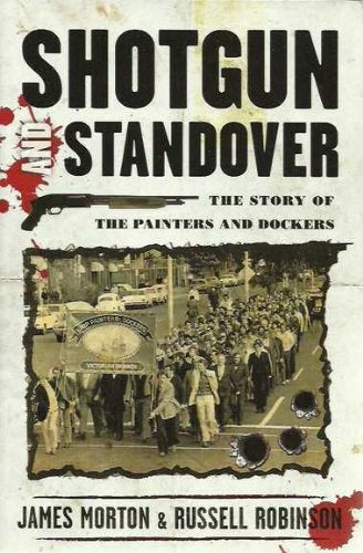 Shotgun and Standover: The story of the Painters and Dockers Books