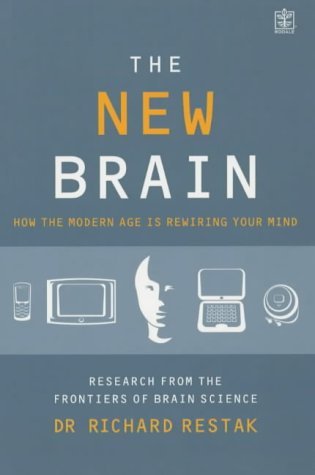 The New Brain: How the Modern Age is Rewiring Your Mind Medicine