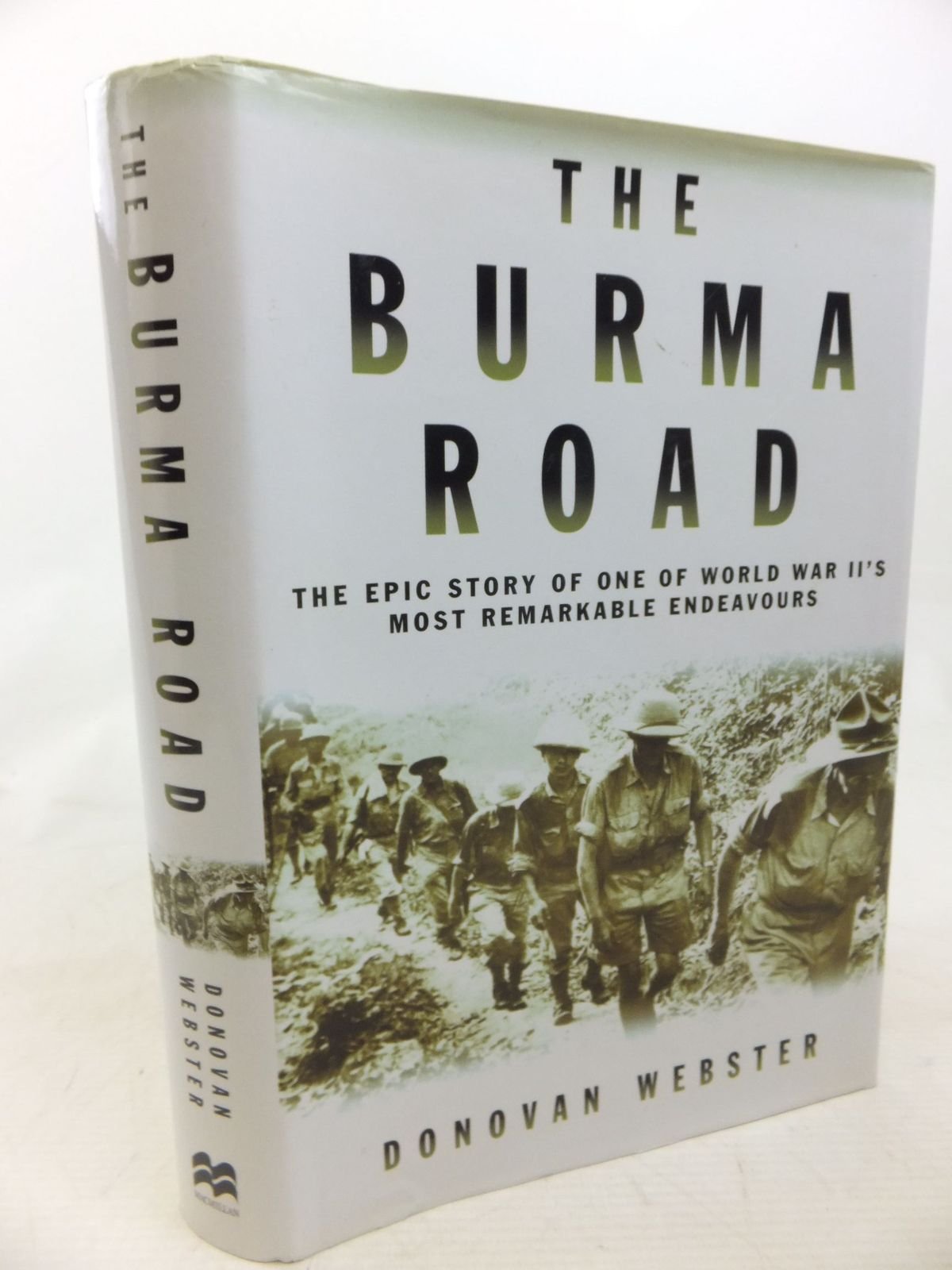 The Burma Road: The Epic Story of One of World War II's Most Remarkable Endeavours book