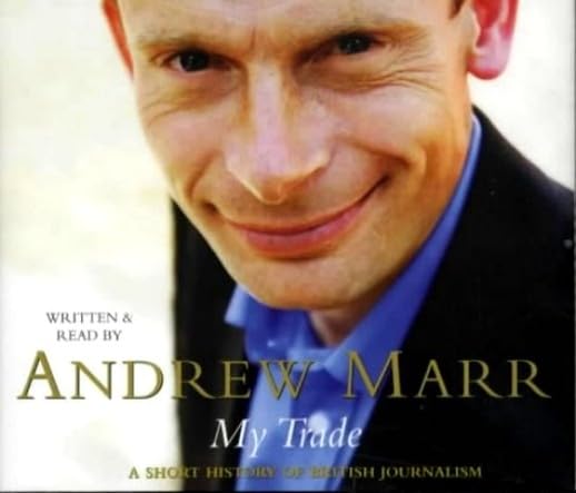 My Trade: A Short History of British Journalism Media & Communication