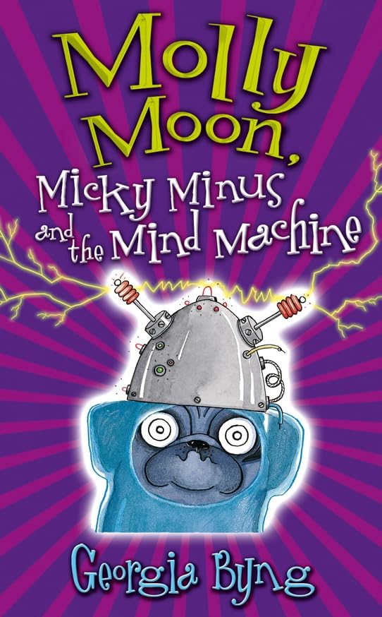 Molly Moon, Micky Minus and the Mind Machine book
