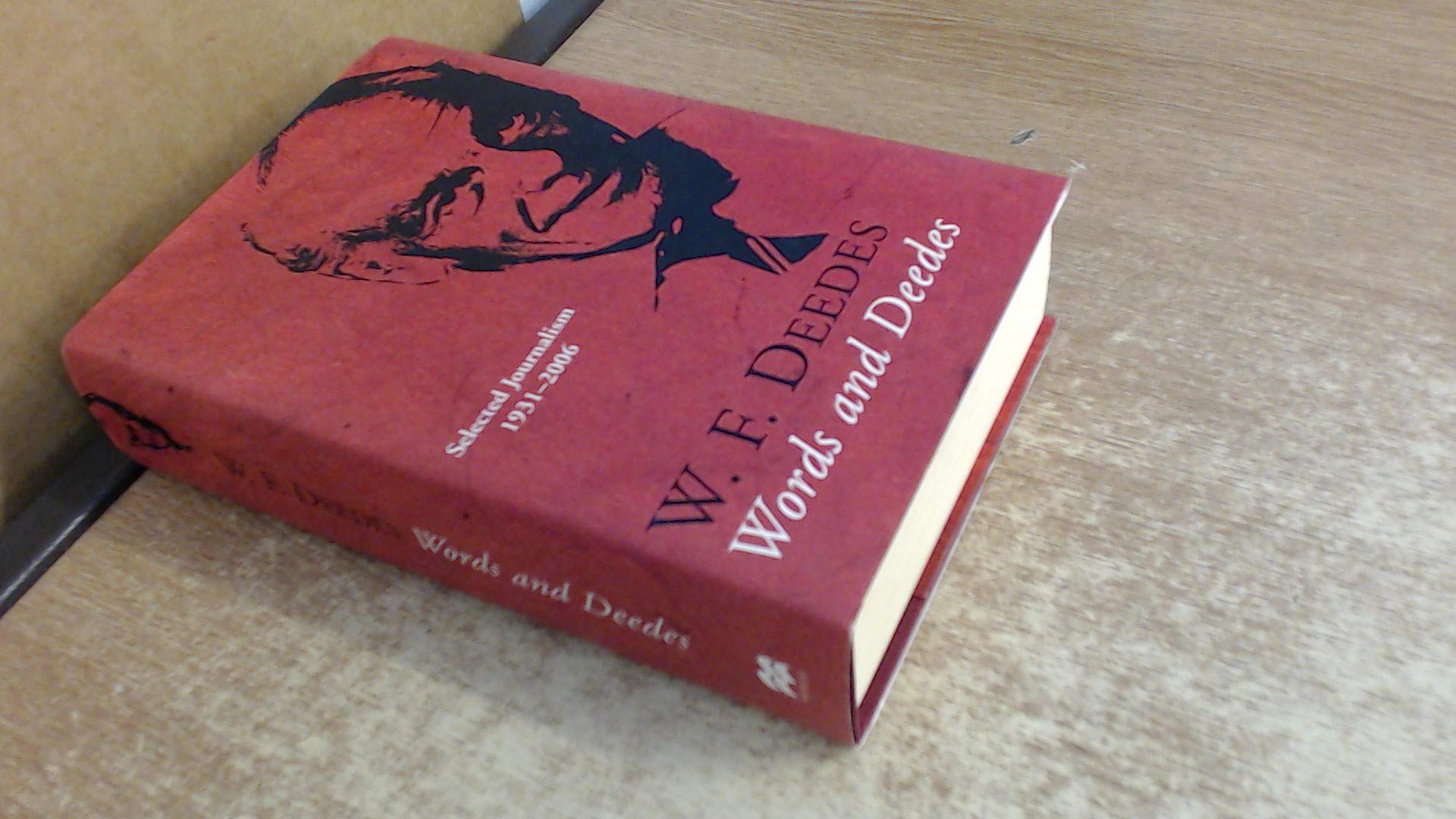 Words and Deedes: Selected Journalism 1931-2006 Media & Communication