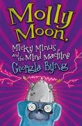 Molly Moon, Micky Minus and the Mind Machine Novels & Short Stories