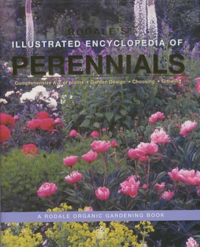 Rodale's Illustrated Encyclopedia of Perennials Garden & Plants