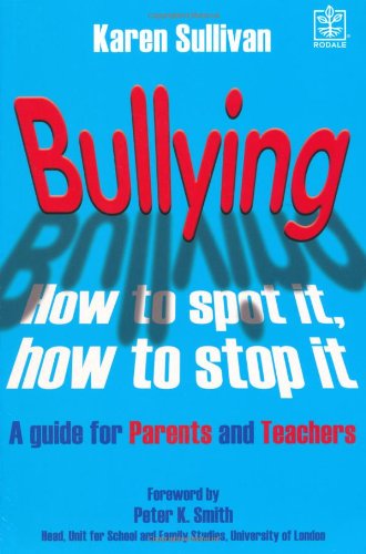 Bullying: How to Spot it and How to Stop it - A Guide for Parents and Teachers Education & Training