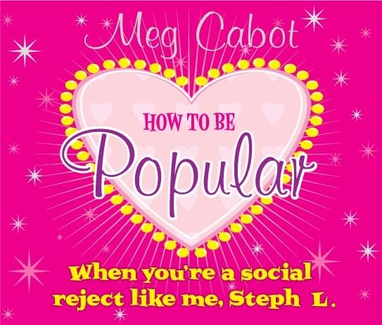 How to be Popular: . . . when you're a social reject like me, Steph L.! cd