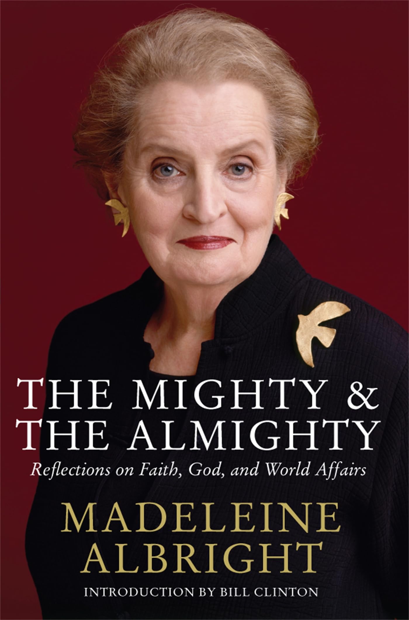 The Mighty and the Almighty: Reflections on Faith, God and World Affairs book