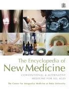 The Encyclopedia of New Medicine: Conventional and Alternative Medicine for All Ages Health, Nutrition & Fitness