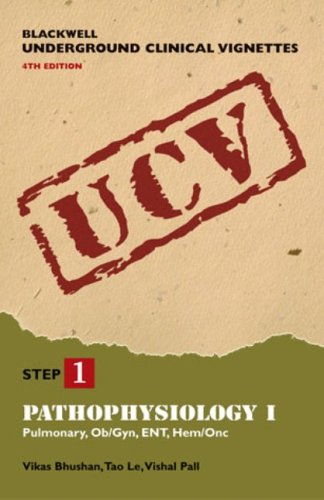 Pathophysiology I: Pulmonary, Ob/GYN, Ent, Hem/Onc (Blackwell's Underground Clinical Vignettes) Medicine
