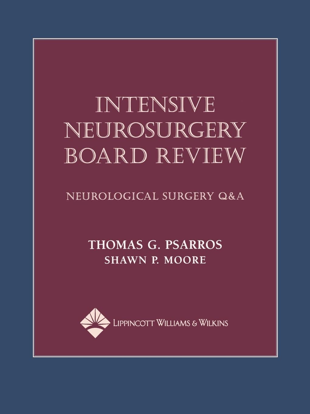 Intensive Neurosurgery Board Review: Neurological Surgery Q & A Medicine