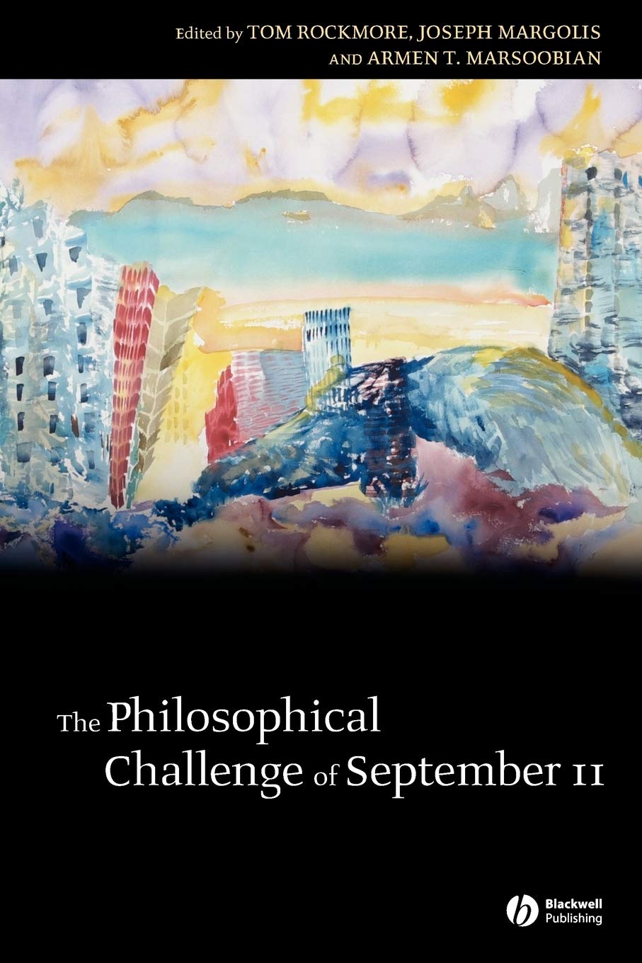 The Philosophical Challenge of September 11 Philosophy