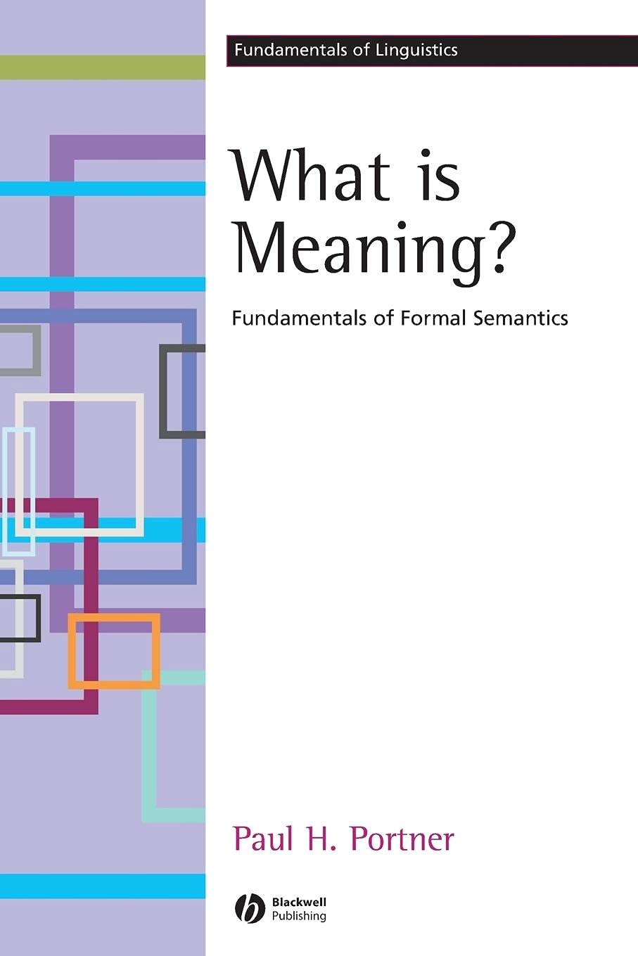 What is Meaning?: Fundamentals of Formal Semantics (Fundamentals of Linguistics) Social Sciences
